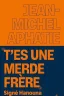 Cover of "T'es une merde frère" Signé Hanouna - Enquête sur celui qui a créé la Trump télé française